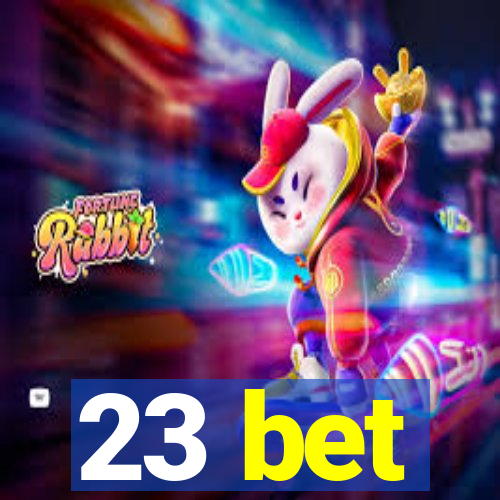 23 bet